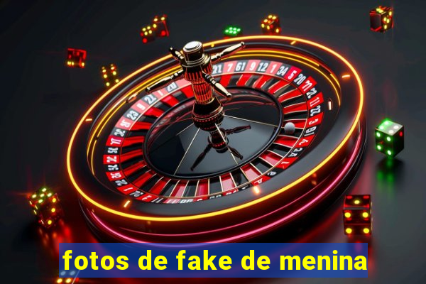 fotos de fake de menina